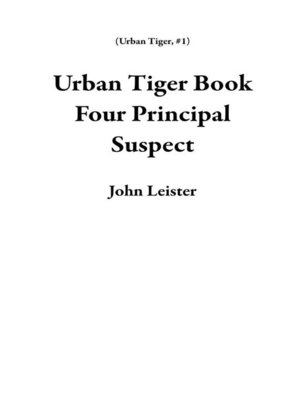cover image of Urban Tiger Book Four Principal Suspect